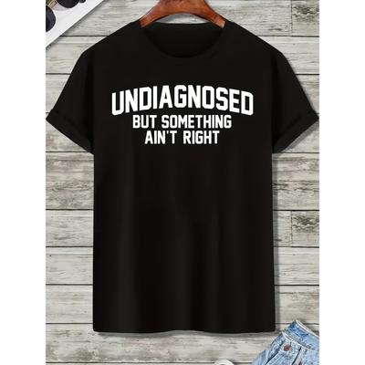 Men's Funny Medical Humor T-Shirt Undiagnosed But Something's Wrong Slogan Heavy