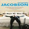 No More Mr Nice Guy by Howard Jacobson Paperback Book 9780099274636