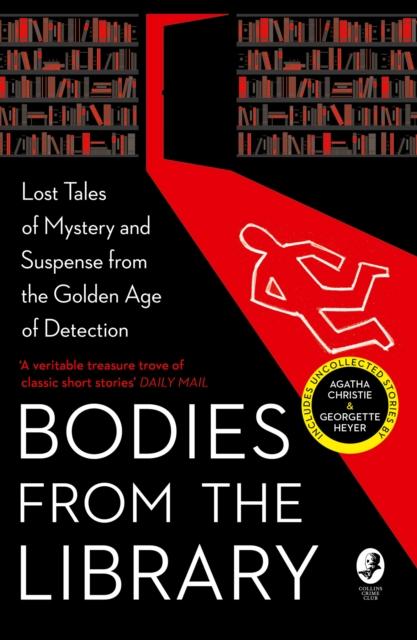 The Bodies from the Library : Lost Tales of Mystery and Suspense from the Golden Age of Detection Book