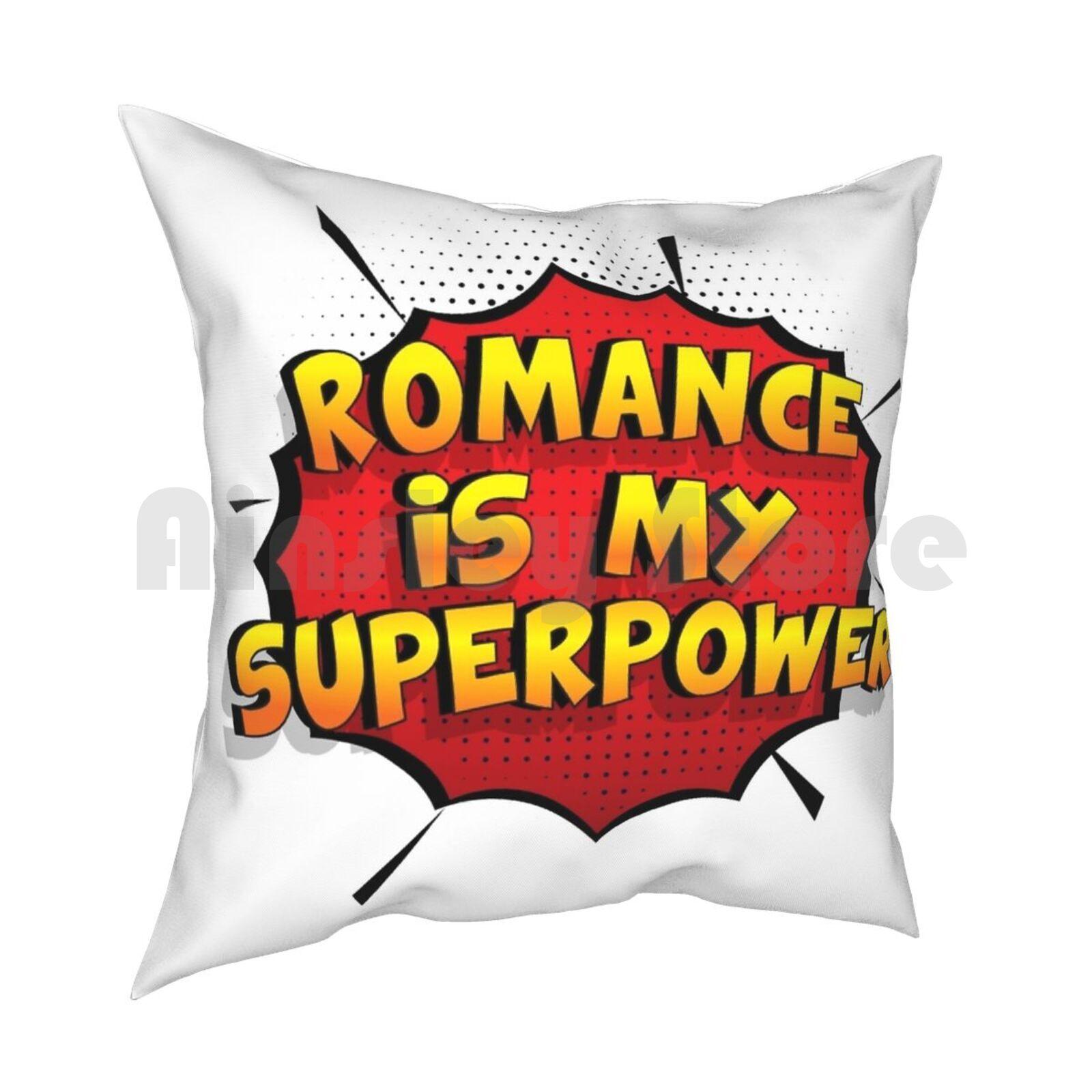 Romance Is My Superpower Funny Design Romance Gift Pillow Case Printed Home Soft Throw Pillow Romance Romance Movies 30x30cm 12x12in