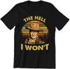 The Hell I Won't Vintage T-Shirt, 1980s Movies TV Show Quote Unisex TShirt Black