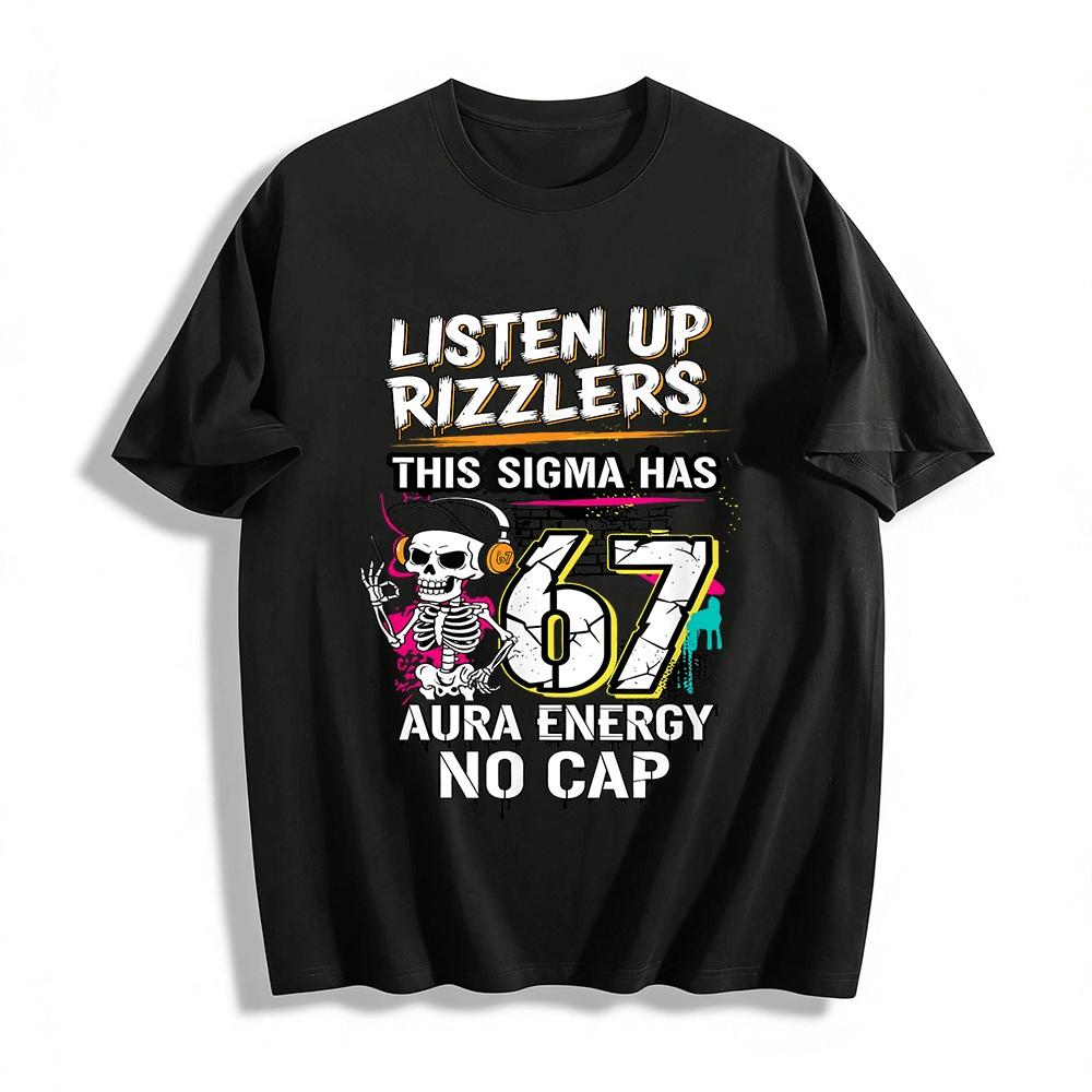 Listen Up Rizzlers This Sigma Has 67 Aura Energy No Cap Pure cotton T-shirt XXS