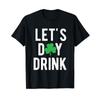 Tendances Let's Day Drink St Patricks Day Drinking Shirt