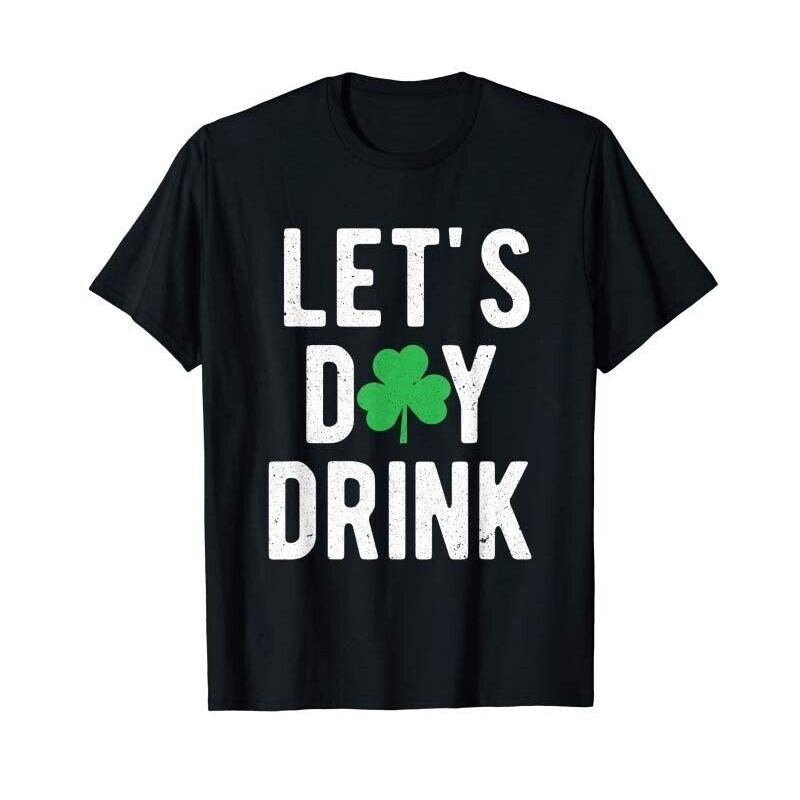 Tendances Let s Day Drink St Patricks Day Drinking Shirt S