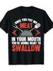 Dirty Adult Gift T-Shirt Meat In Your Mouth BBQ Joke Tee T-Shirt - 220g