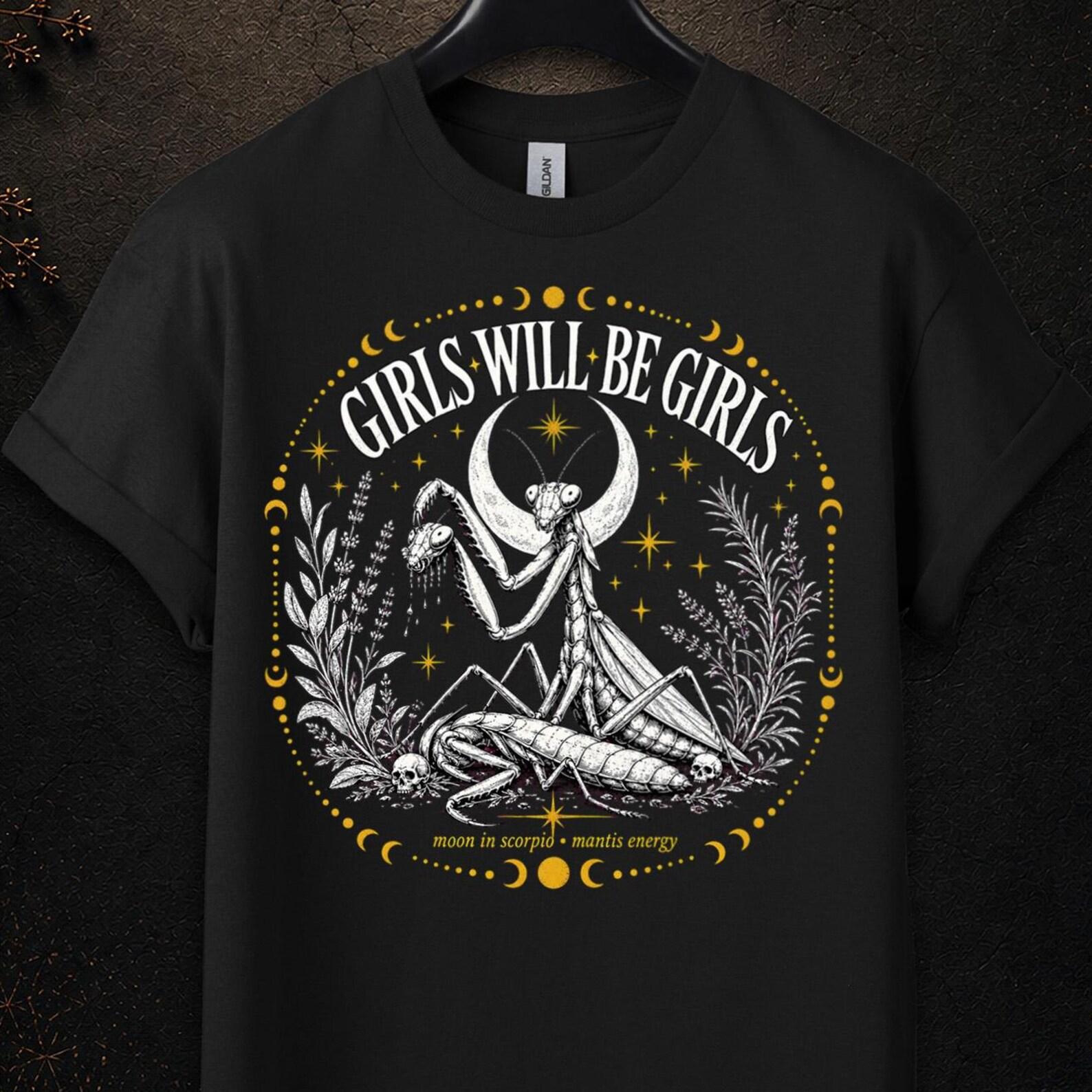 Girls Will Be Girls Tee, Adult Humor Shirt, Girls Will Be Girls Praying Mantis Shirt, Girls Will Be Girls T Shirt, Girls Will Be Girls Shirt XL