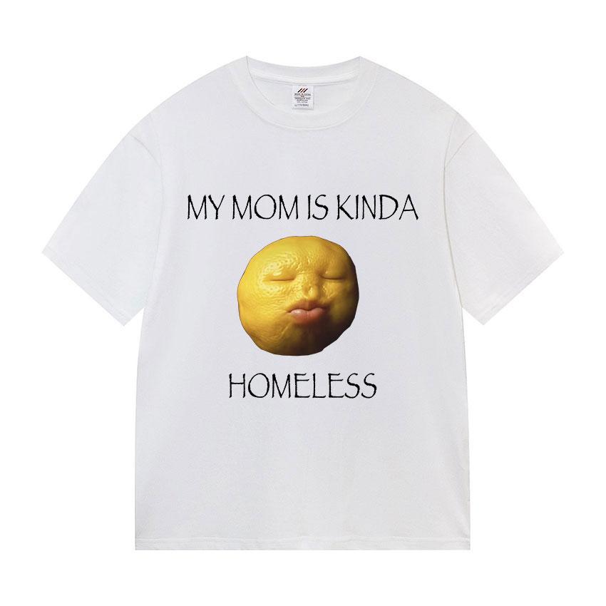 

My Momis Kinda Homeless Funny Emoji Pictures Men and Women Casual Humorous Style Summer Print Short Sleeve 4XL