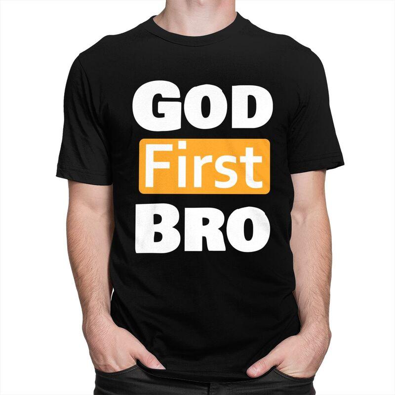 Custom Fashion God First Bro T Shirts Men Short Sleeve Humor Joke Sarcastic Quote Tshirt Casual Tee Slim Fit Tshirt Merch