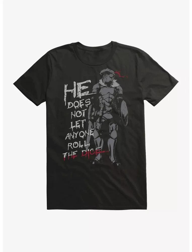 Goblin Slayer He Does Not Let Anyone Roll Dice Tshirt Black Gift For Friends S