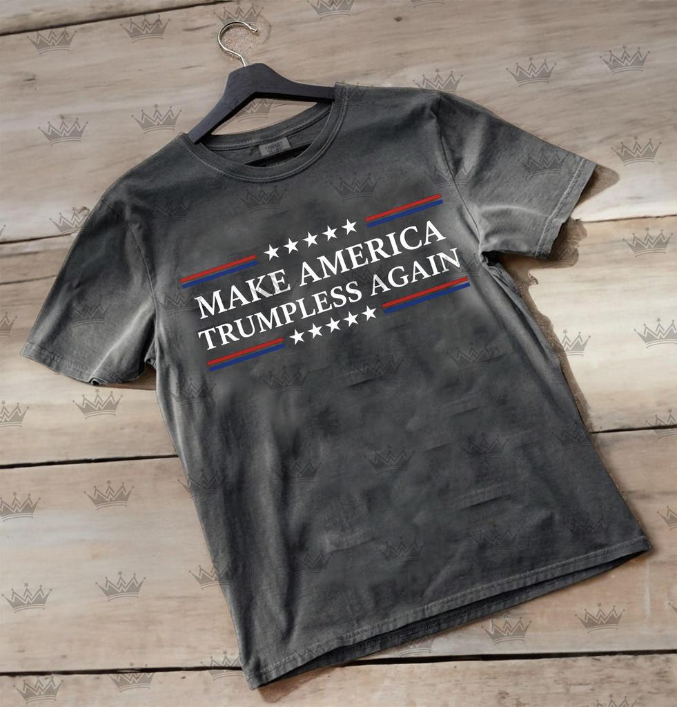 Make America Trumpless Again Shirt, Funny Anti Trump Tee, Sarcastic Political, Bold Statement, Political Humor, Gift for Activists, Funny RZ