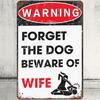 Metal Tin Sign Warning Wall Decor Forget The Dog Beware Of Wife Tin Signs Poster for Home Garden Garage Office Cafe Bar Pub