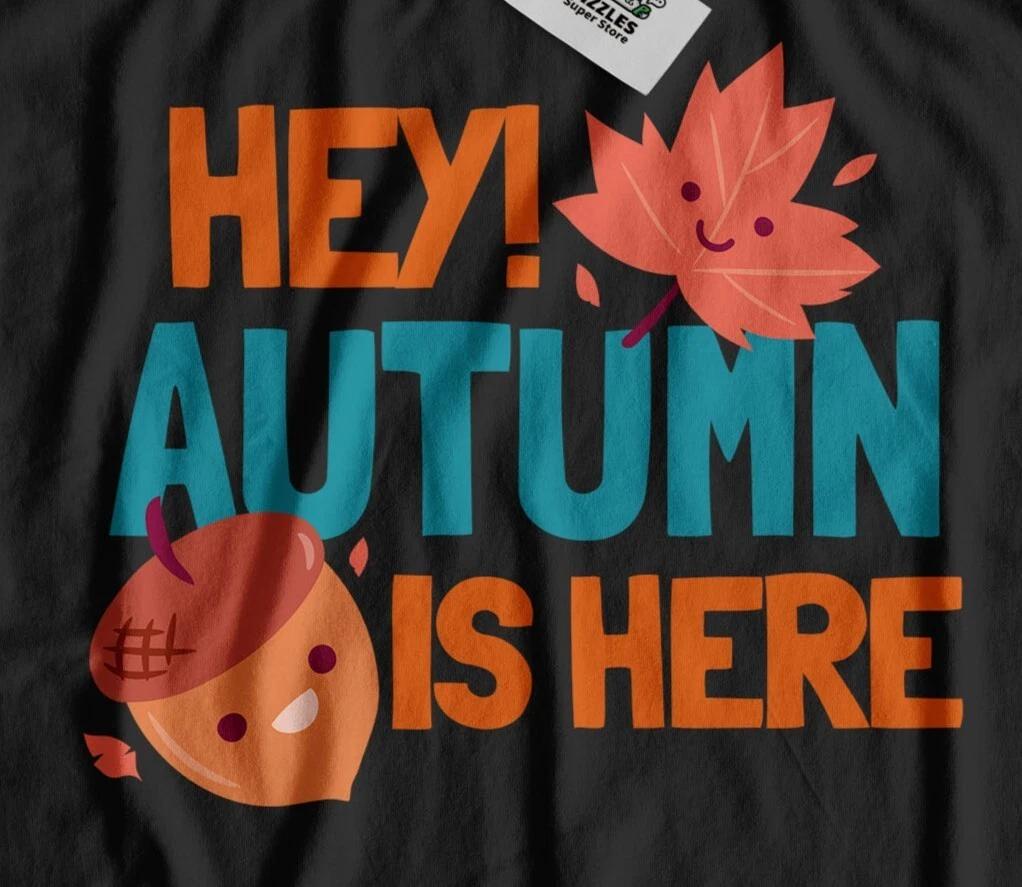 Hey Autumn Is Here! Cute Fall Season T-Shirt And Thanksgiving Gifts L