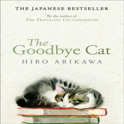 The Goodbye Cat by Hiro Arikawa Paperback Book 9780857529138
