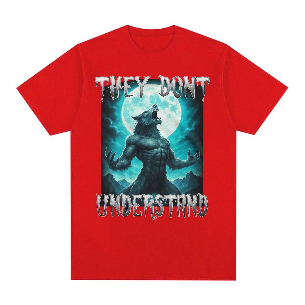

They Dont Understand Alpha Wolf Tshirt Funny Meme Graphic T Shirts Unisex Women Gothic Retro Short Sleeve T Shirt Tops Streetwear 4XL