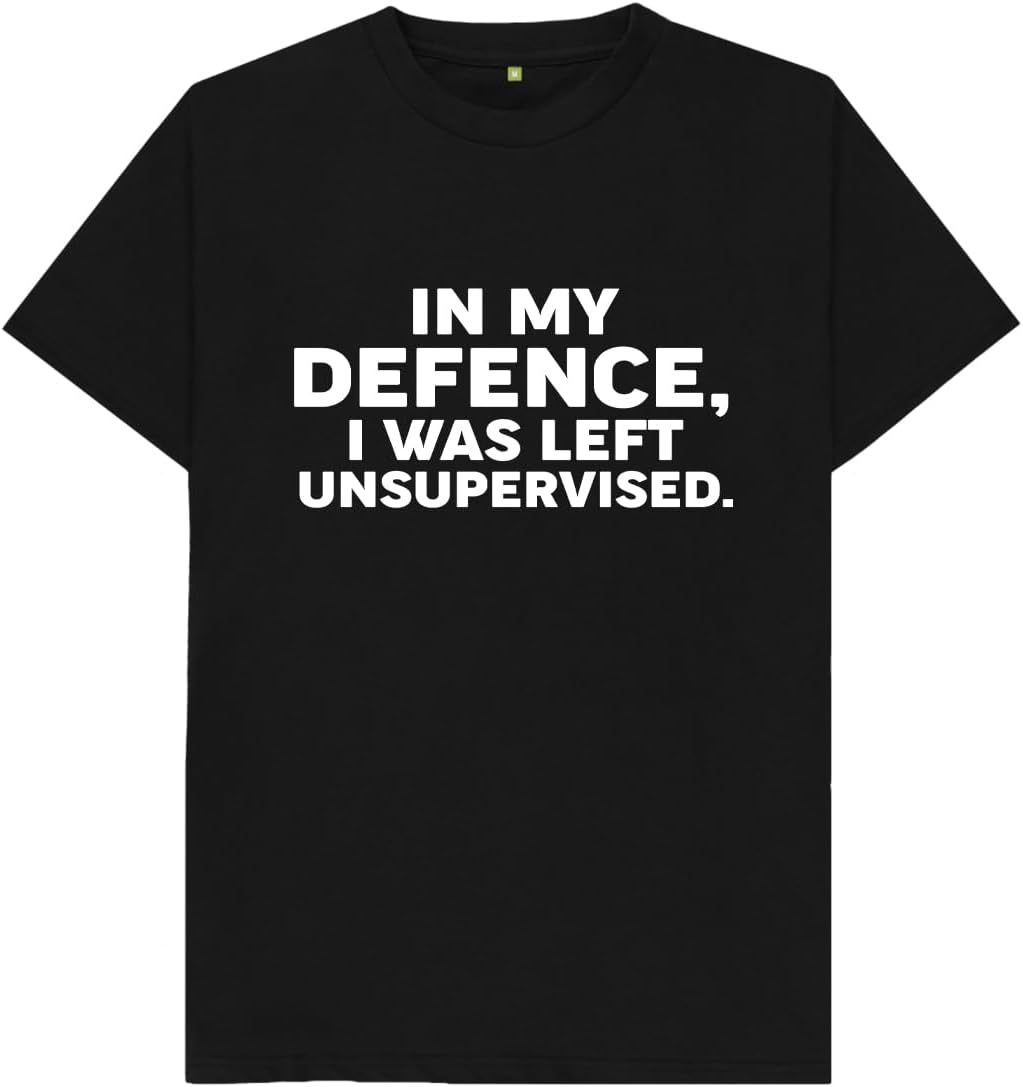 in My Defence I was Left Unsupervised Mens T Shirt 3XL
