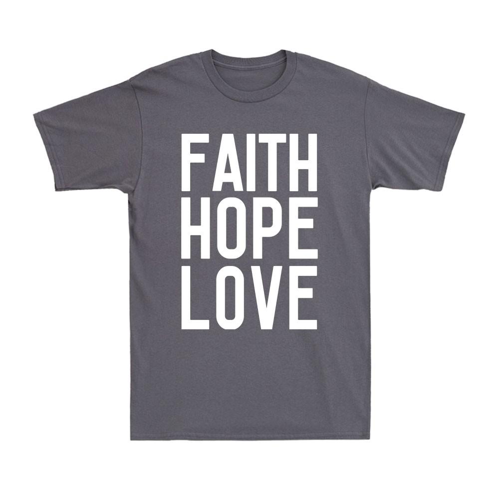 Faith Hope Love Christian Christ Faith Jesus Funny Gift Unisexs Cotton TShirt