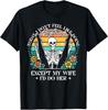 Today I Don039;t Feel Like Doing Anything Except Wife Id Do Her T-Shirt Unisex T-Shirt