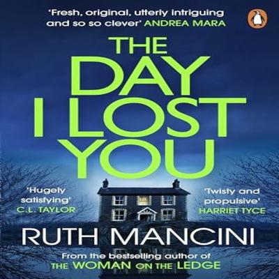 The Day I Lost You by Ruth Mancini Paperback Book 9781804945216