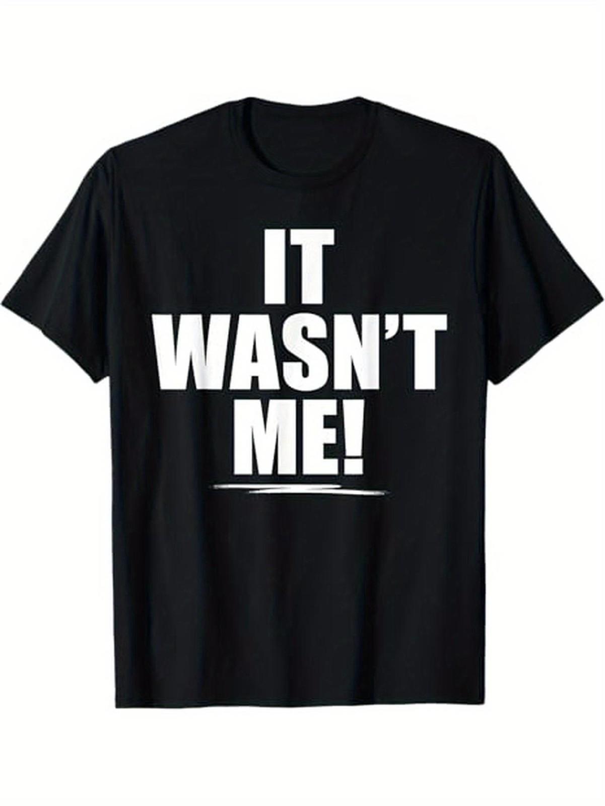 It Wasn t Me Shirt Funny It Wasn t Me T-Shirt S разноцветный