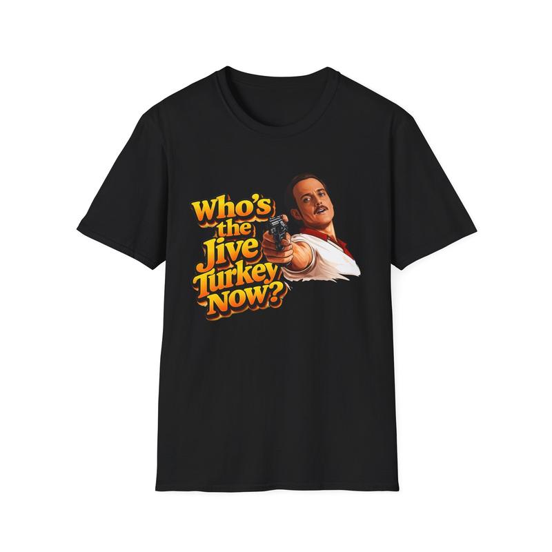 Who s the Jive Turkey Now? semi pro Unisex T-Shirt| Retro Comedy Movie Quote Graphic Tee XXXL