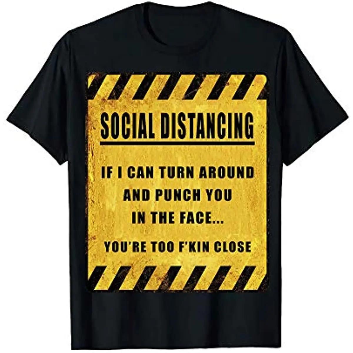 

Social Distancing Warning Comedy T-Shirt 100% Cotton O-Neck Summer Short Sleeve Casual Mens T-shirt Size S-3XL 4XL