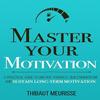 Master Your Motivation A Practical Guide To Unstick Paperback