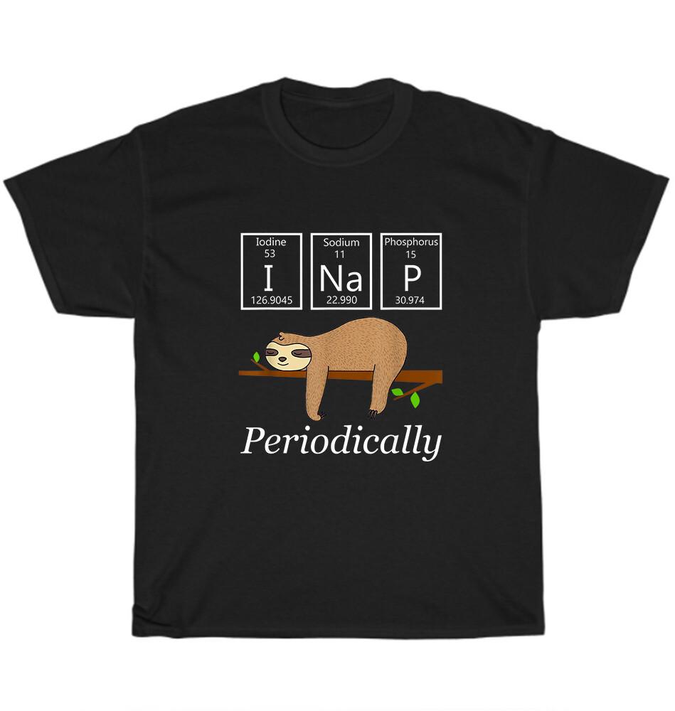 I Na P Periodically Sloth T-shirt