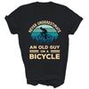 Never Underestimate An Old Guy On A Bicycle Shirt Gift Unisex T-Shirt