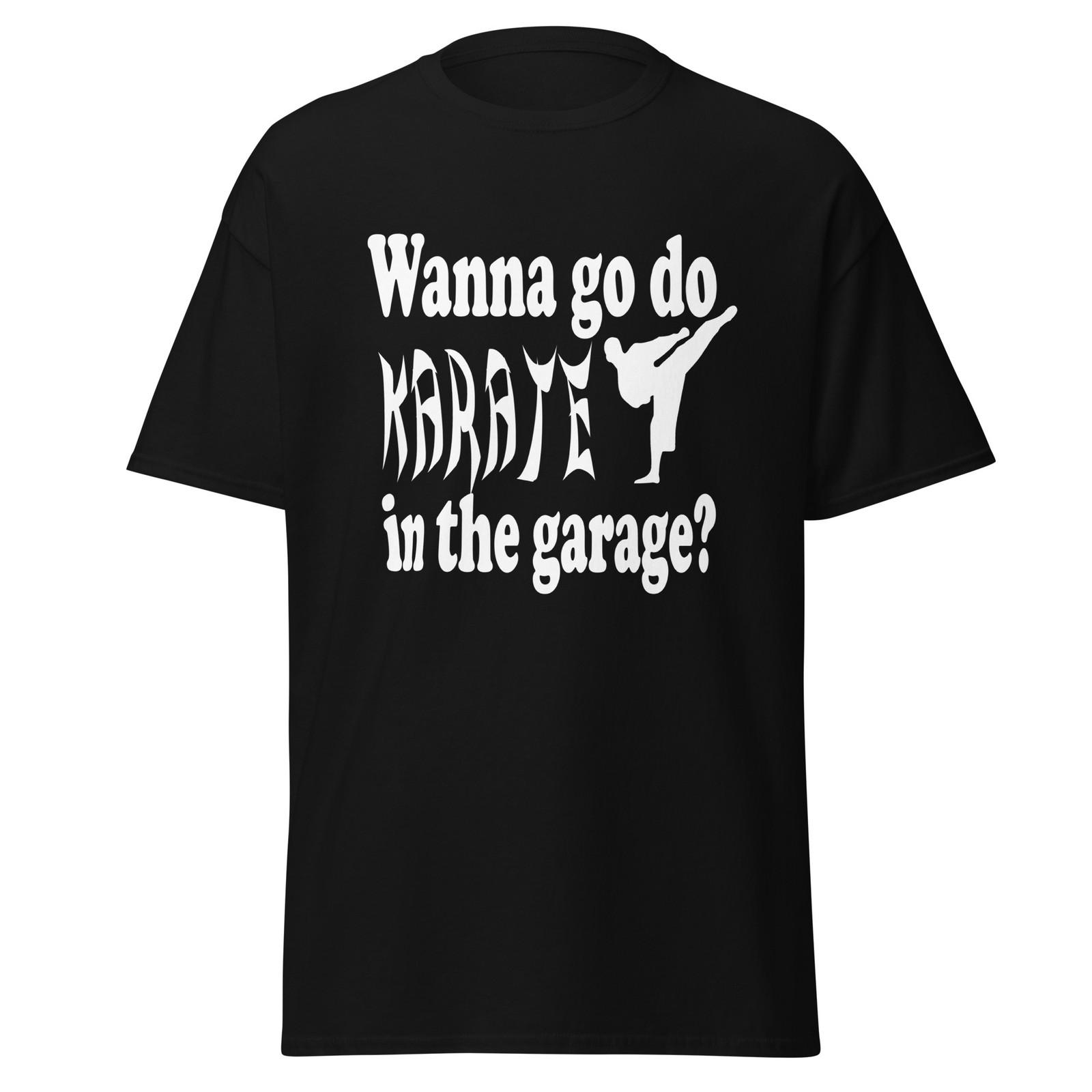 Wanna Go Do Karate In The Garage? Napoleon Dynamite Movie Quote Shirt, Unisex XXL