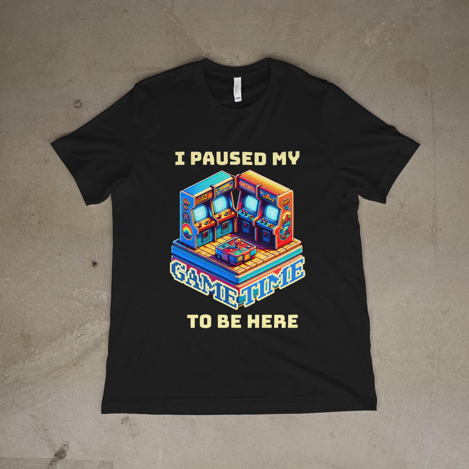 I Paused My Game Time Shirt Retro Arcade Machine Gamer Tee Funny Gaming Gift L