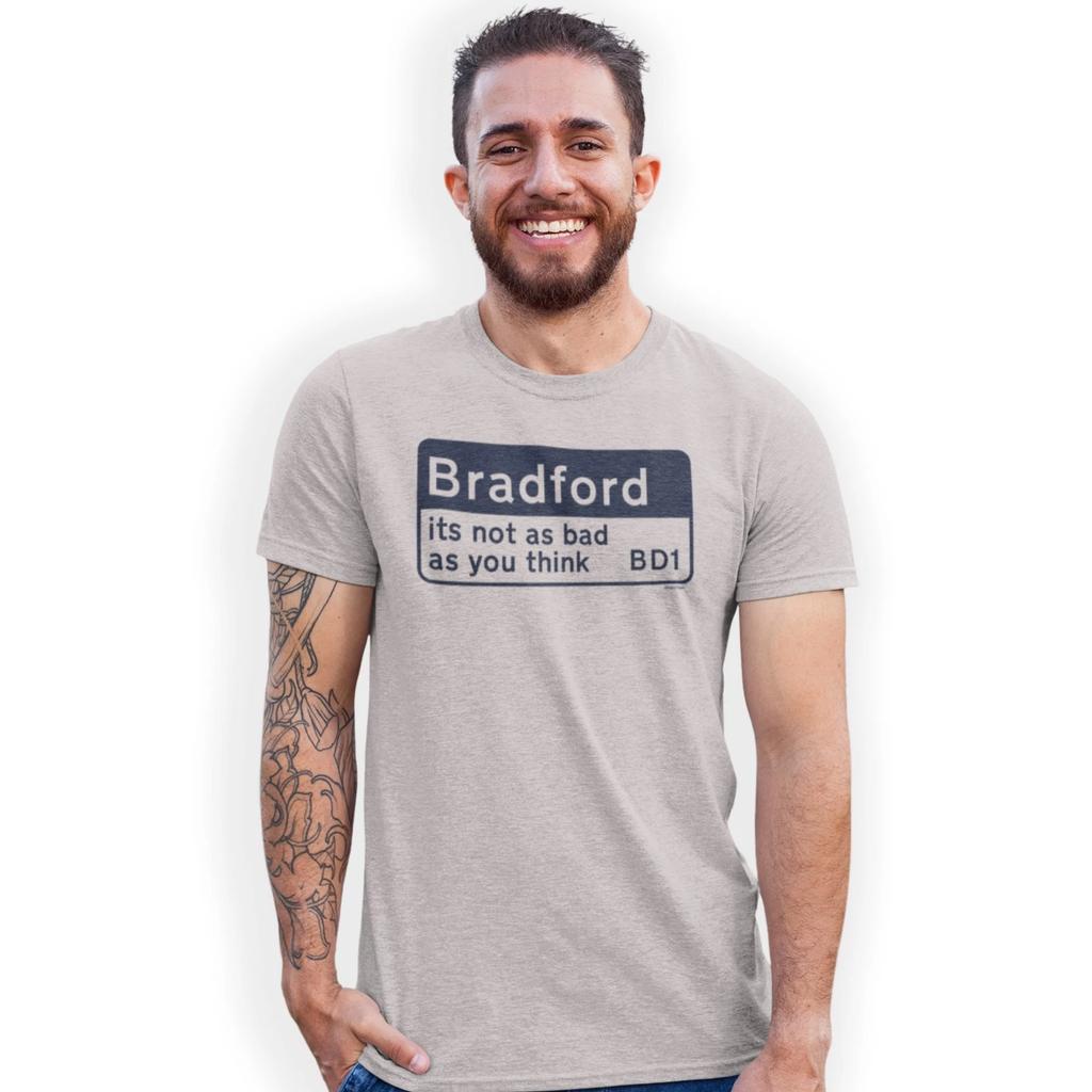 Bradford Its Not As Bad As You Think BD1 T-Shirt Funny Birthday Gift