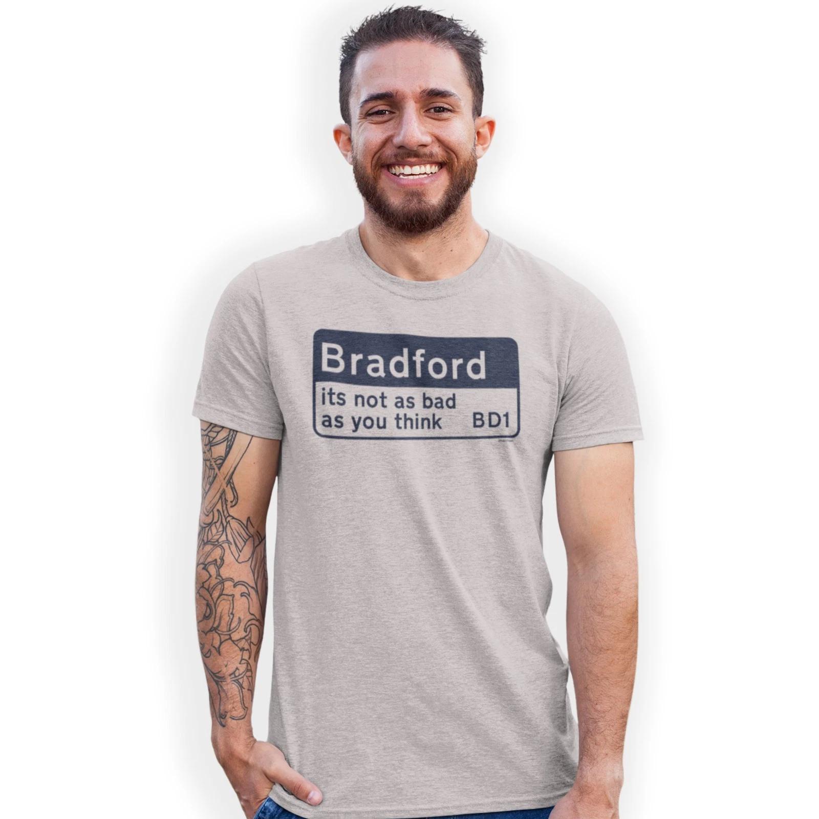 Bradford its not as bad as you think BD1 T-Shirt Funny Birthday Gift M