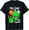 Space Alien Lover Funny UFO Galaxy Too Cool for This Planet T-Shirt Unisex T-Shirt