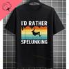 Funny Explore The Underworld Cave spelunking Graphic Tshirt Pure Cotton Shortsleeve Humor Style Fashion Tee Outdoor Clothing