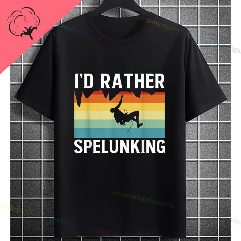 Funny Explore The Underworld Cave spelunking Graphic Tshirt Pure Cotton Shortsleeve Humor Style Fashion Tee Outdoor Clothing