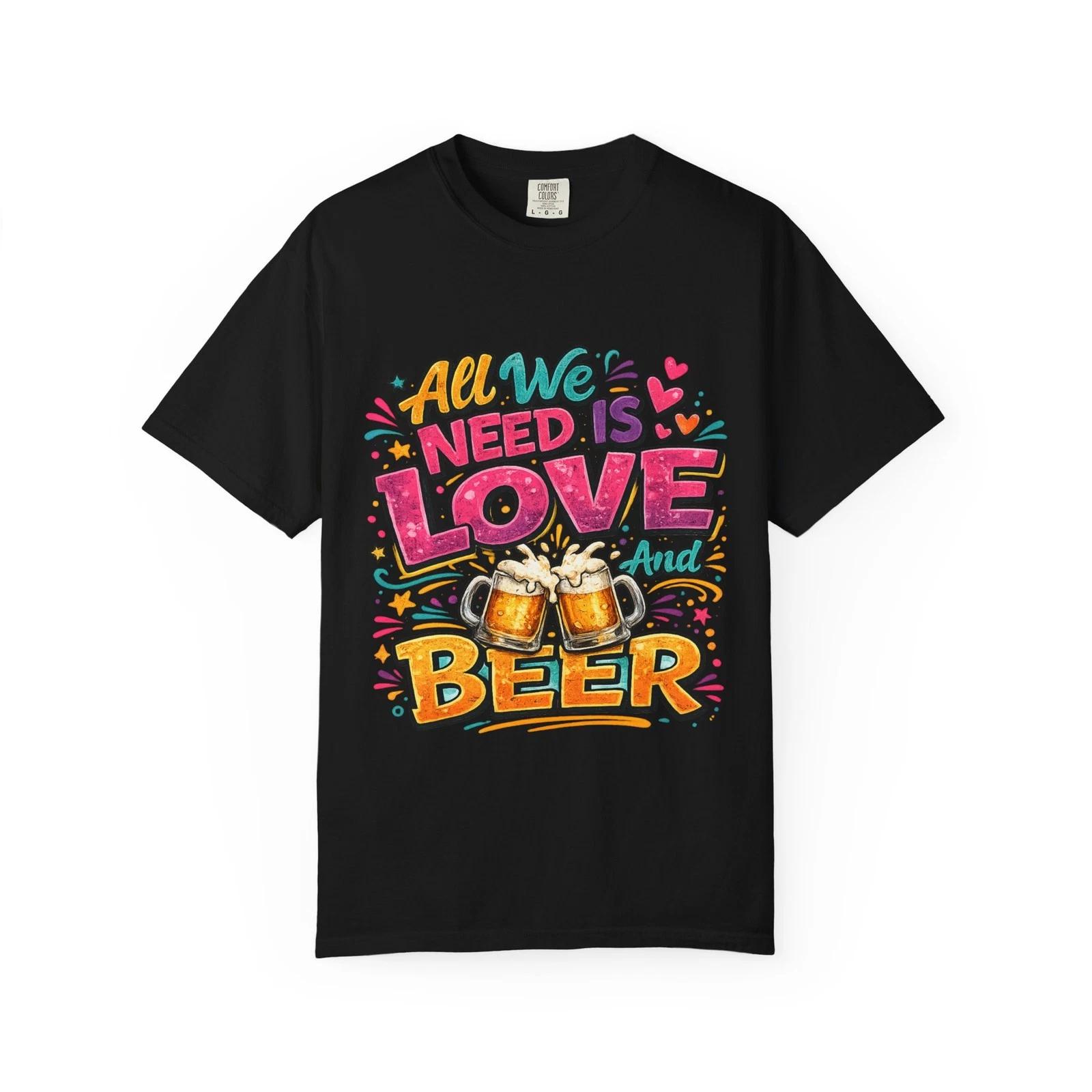 All We Need Is Love and Beer T-Shirt | Beer Graphic Tee XXXL