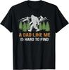 Funny Bigfoot Dad A Dad Like Me Is Hard To Find Father's Day Gift Unisex T-Shirt