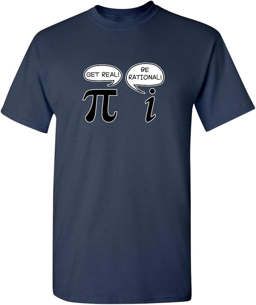 Get Real Be Rational Pi Funny Math Geek Sarcastic Adult Novelty Funny T Shirt 100 Cotton Unisex Summer Graphic Tshirt Top