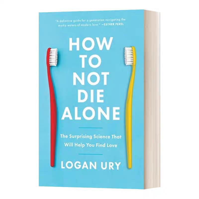 How to Not Die Alone - English Edition: A Guide to Finding Love