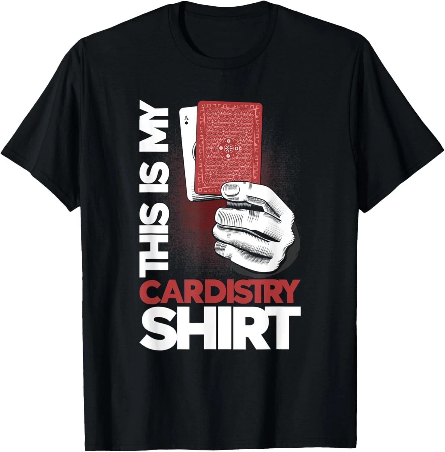 Cardistry This Is My Cardistry Shirt Magician Tee Gift Unisex T-Shirt 2XL