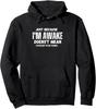 Sharing Just Because I'm Awake Funny And Cool Unisex Hooded Sweatshirt