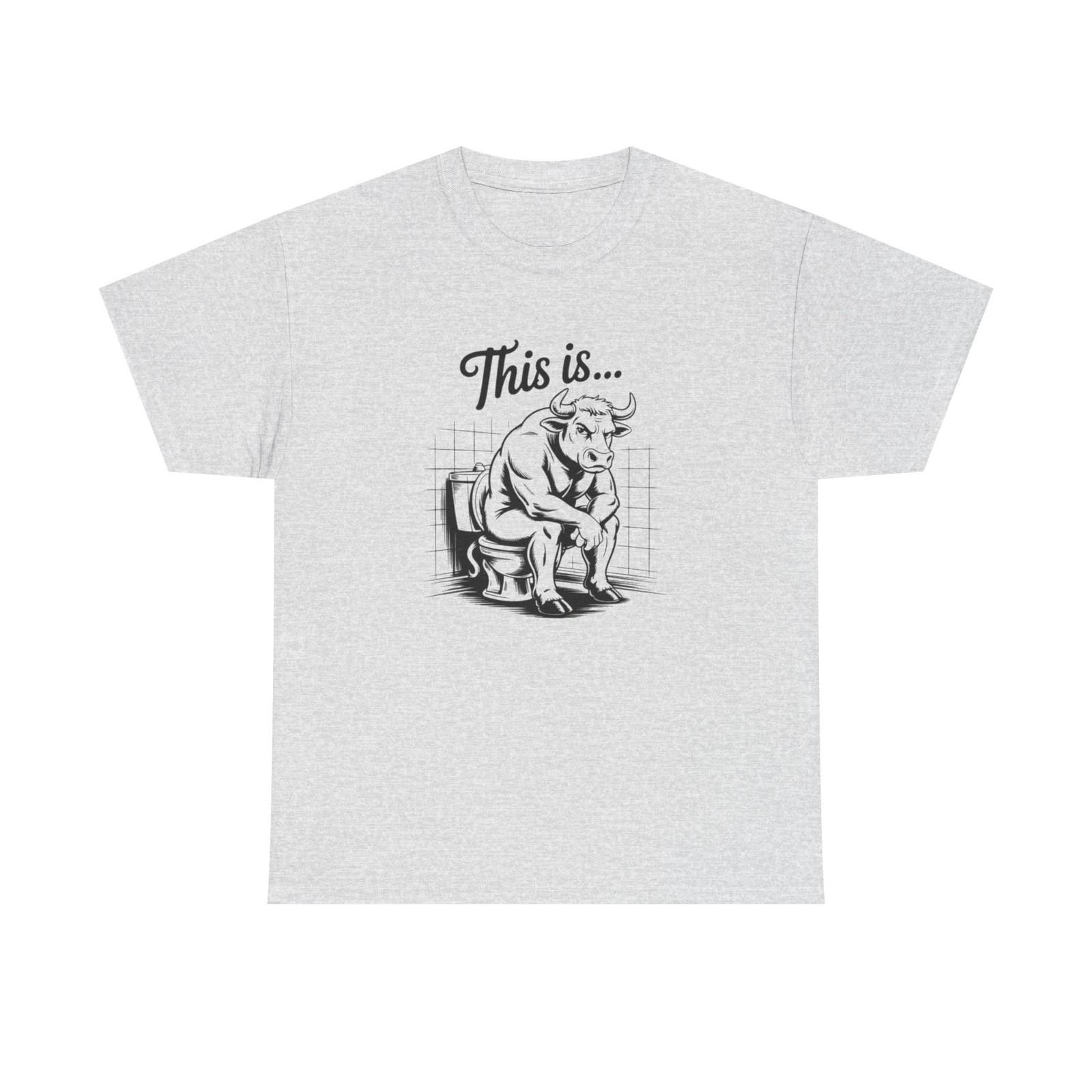 

This Is Bull Funny Jokes Graphic T Shirt Mens Womens Tees Top S-5XL NEW Unisex Heavy Cotton Tee S