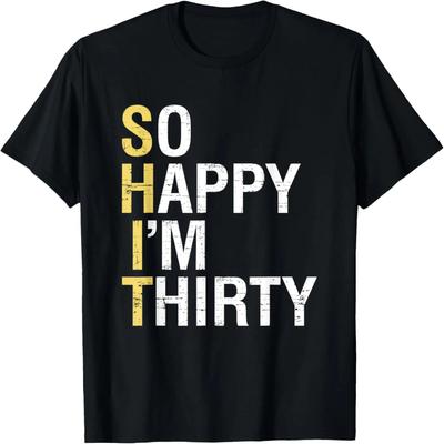 So glücklich, dass ich dreißig bin Lustiges 30. Geburtstag 30-Jähriger Scherzgeschenk T-Shirt