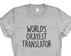 World's Okayest Translator T-Shirt: Soft Cotton Blend Tee