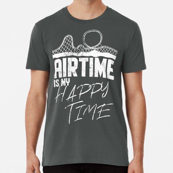 

Airtime is my happy time I funny rollercoastT-Shirt S-5XL Best T-Shirt M