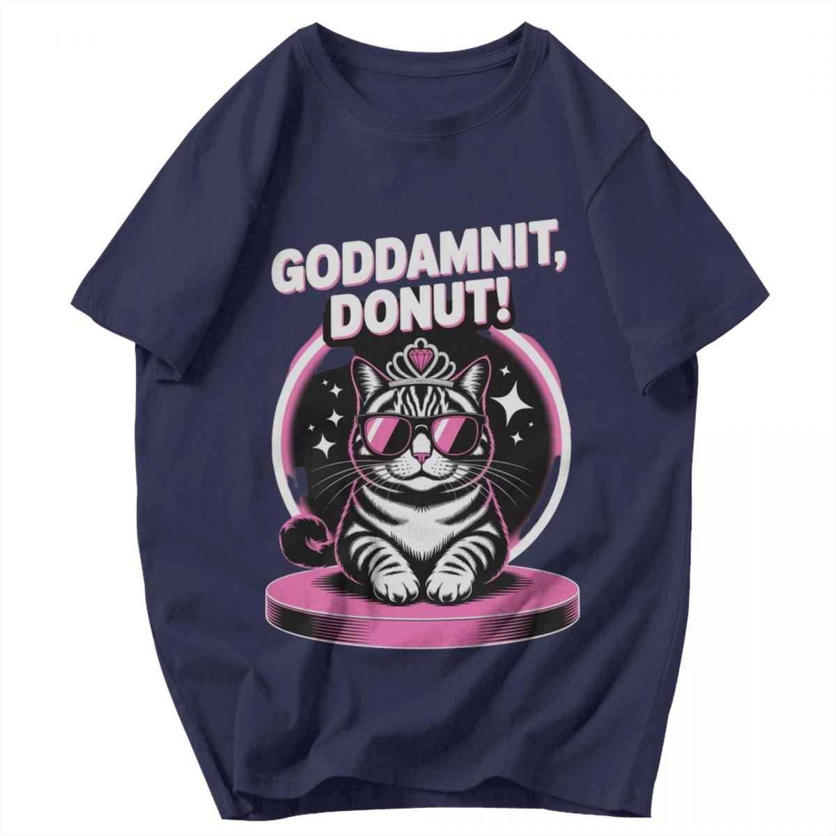 

Men T Shirt Goddammit Donut Funny Princess Cat Glasses Awesome Summer Y2K Graphic Customized Unisex Clothing T Shirts 4XL