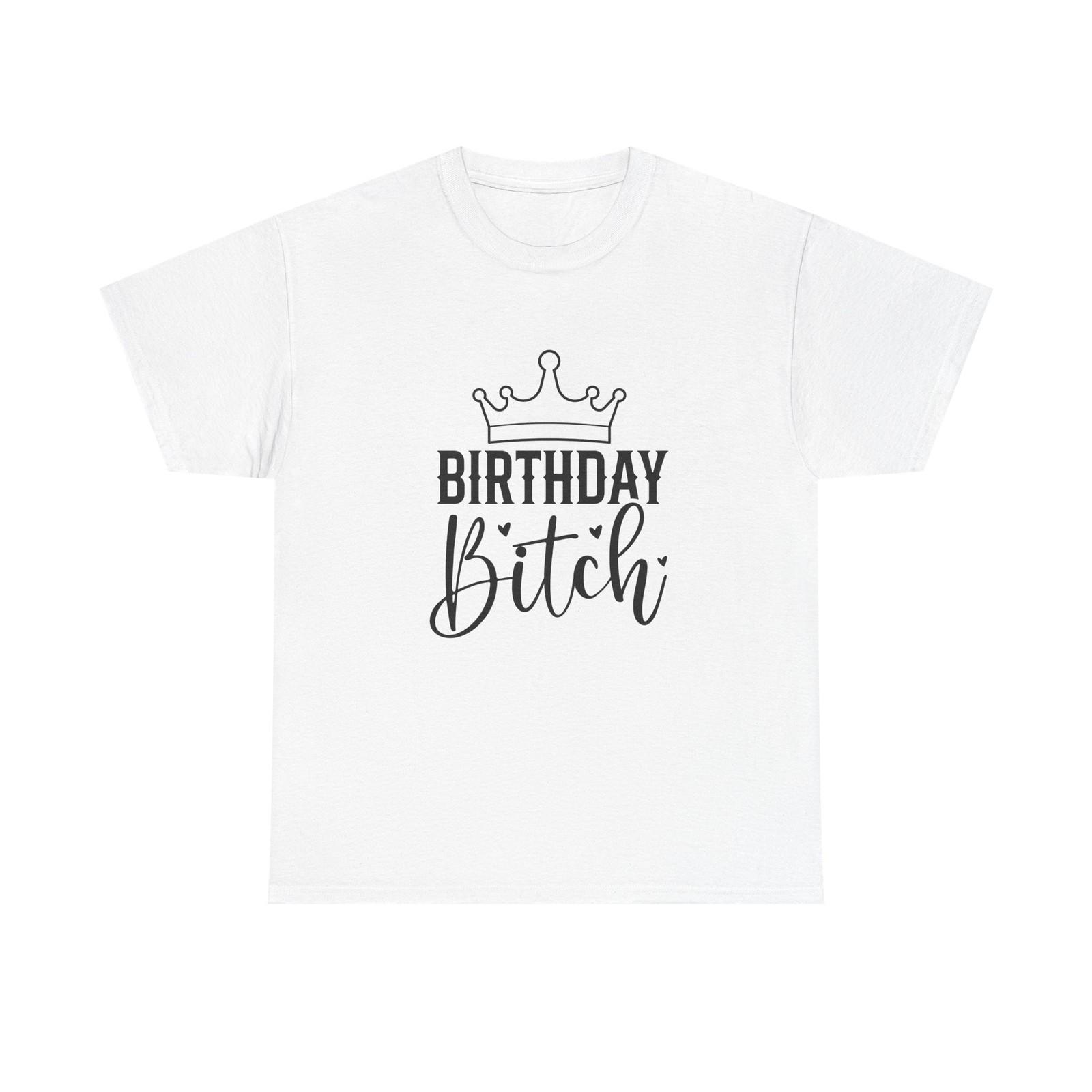 Birthday Bitch T-Shirt - Funny Rude Adult Crown Birthday Gift Tee S