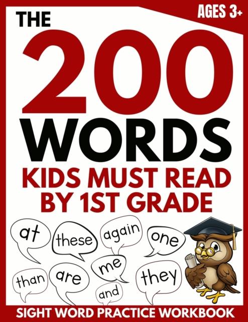 The The 200 Words Kids Must Read by 1st Grade : Sight Word Practice Workbook Book