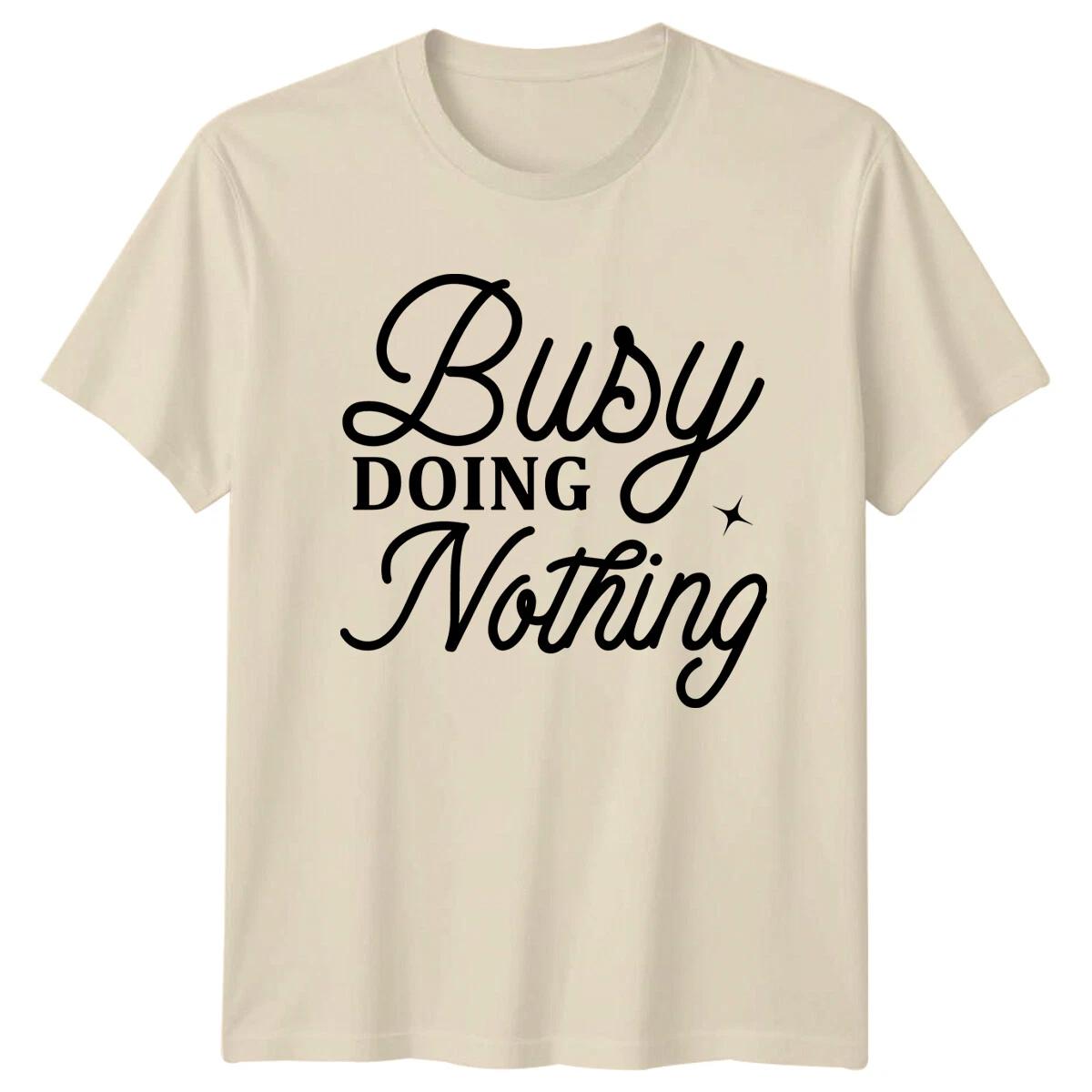 Busy Doing Nothing Sarcastic Graphic Novelty Slogan Funny Adult T-Shirt L