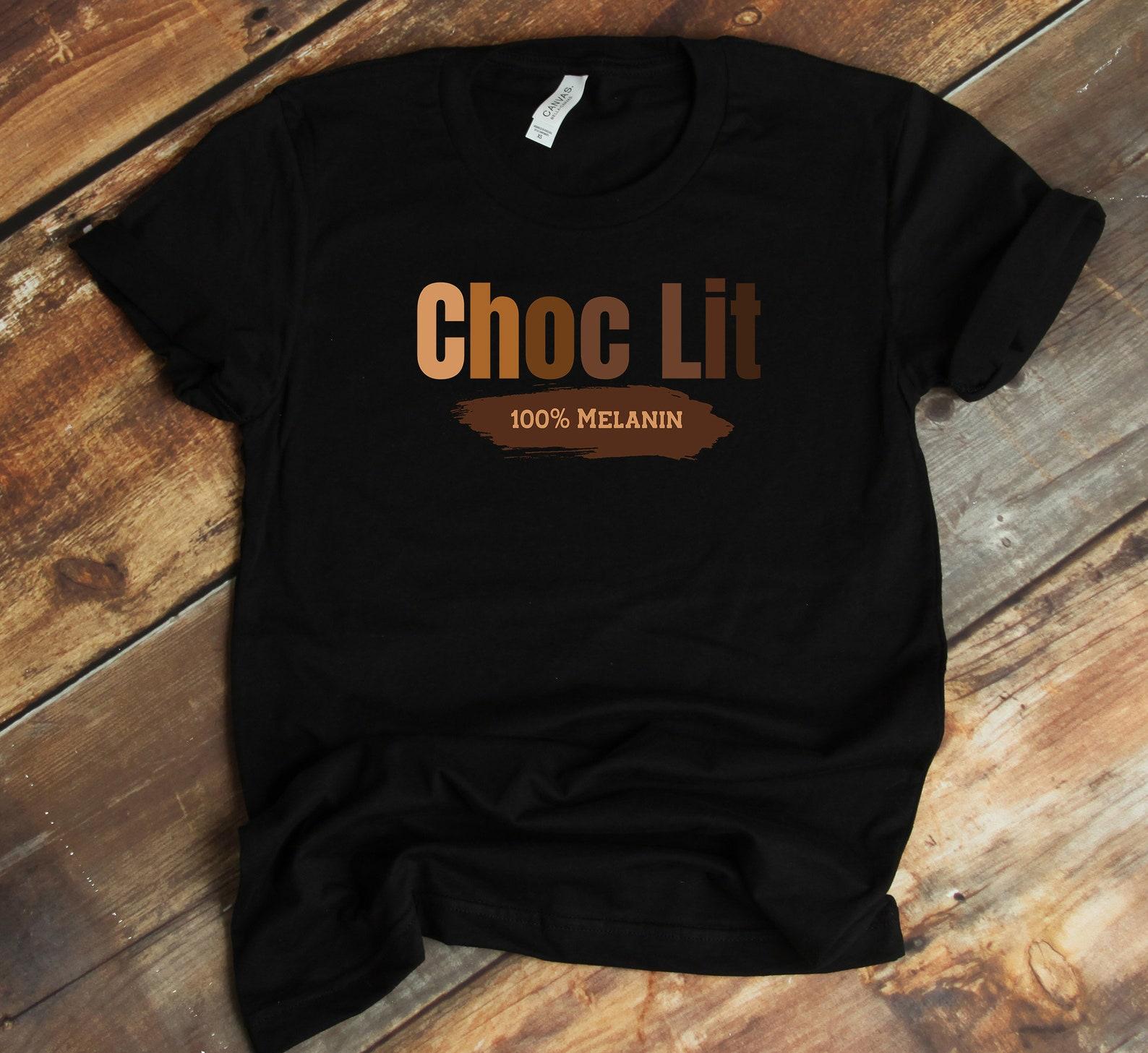 Choc Lit T-Shirt - 100% Melanin Black Pride Black History Month BHM L